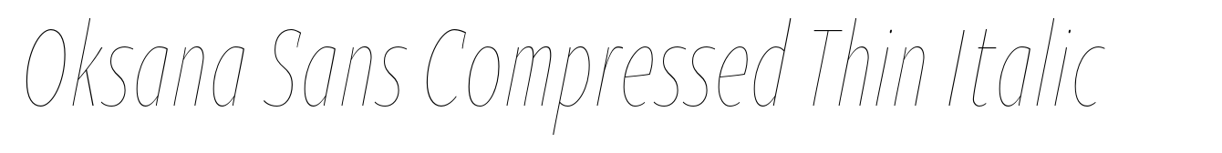 Oksana Sans Compressed Thin Italic